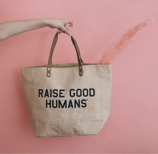 Raise Good Humans Tote